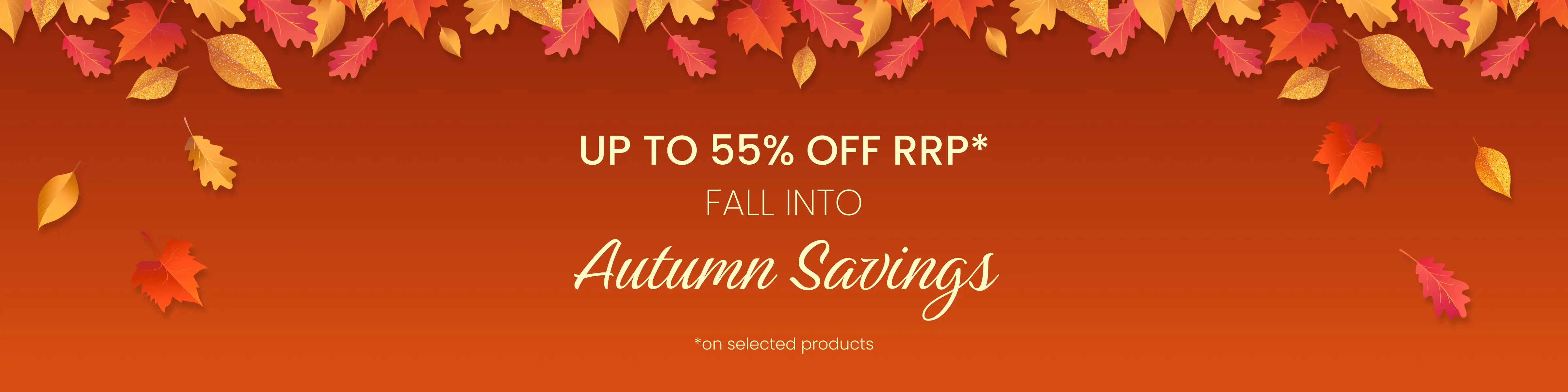 Autumn Savings - Save up to 55% off RRP on selected products all with Free Next Day Delivery options.