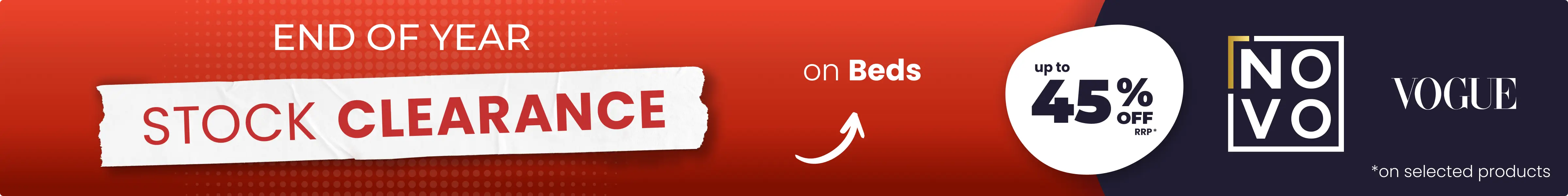 End of Year Stock Clearance - Save up to 45% off RRP on selected products all with Free Next Day Delivery options.