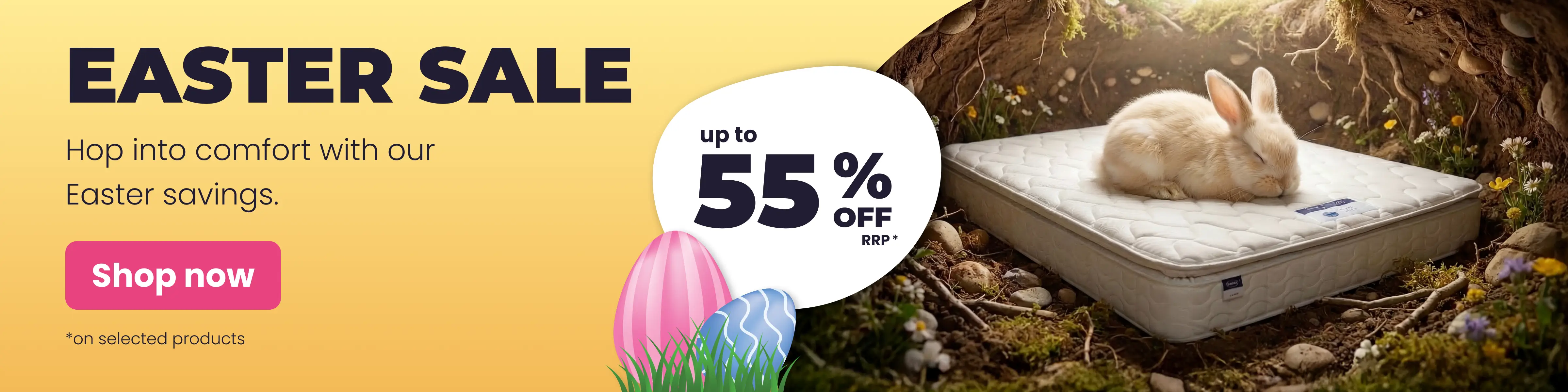 Hop into comfort this Easter and save up to 55% off RRP*